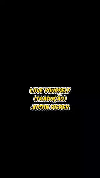 Love Yourself (Tradução em Português) – Justin Bieber