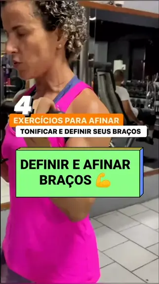 Qual o melhor exercício para afinar o braço e deixá-lo definido?