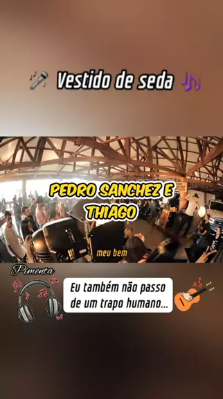 Pedro Sanchez e Thiago - Vestido de Seda (Ao Vivo)