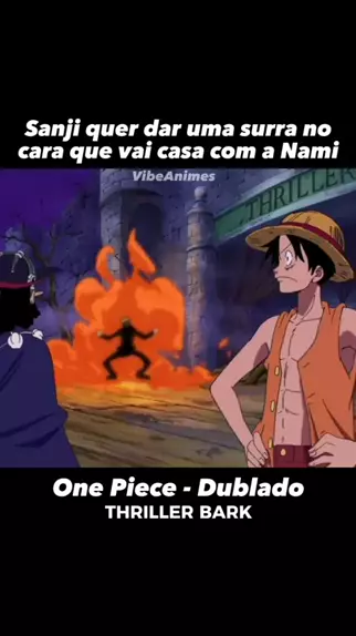 ONE PIECE DUBLADO ATÉ THRILLER BARK?