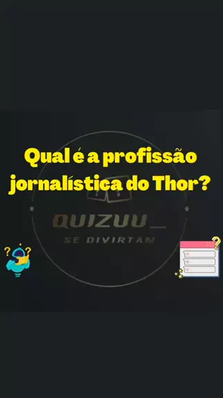 Qual é a profissão de entretenimento do Thor? - Charada e Resposta