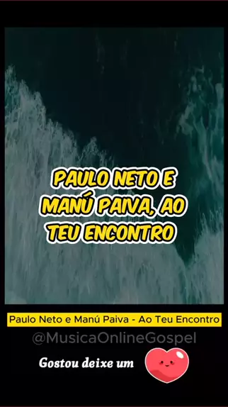 Paulo Neto lança sua nova música Ao Teu Encontro, com Manú Paiva - News  Gospel