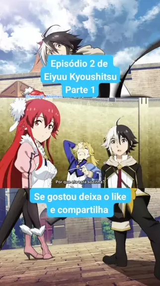 eiyuu kyoushitsu dublado epi 2