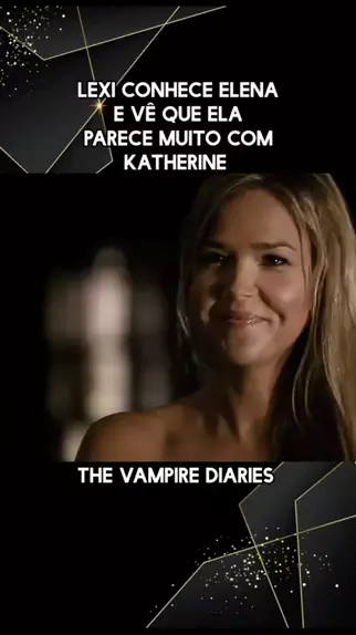 Diários de um Vampiro Frases - Katherine ❤ - Wattpad
