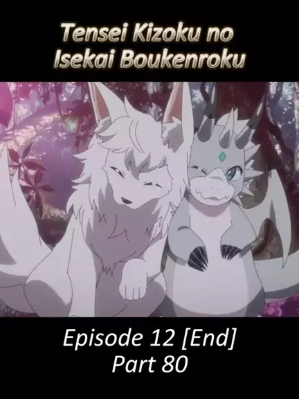 ANIME - Tensei Kizoku no Isekai Boukenroku - Ep. 09 a 12 