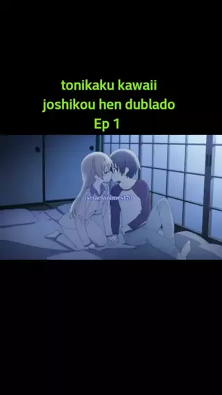 Tonikaku Kawaii: Joshikou-hen Dublado – Episodio 01