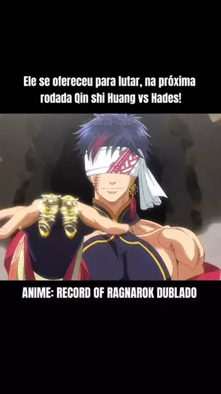 HADES Diz Que Vai Lutar Contra QIN SHI HUANG (Shumatsu No valkyrie Dub