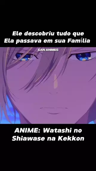 anime watashi no shiawase na kekkon dublado 6