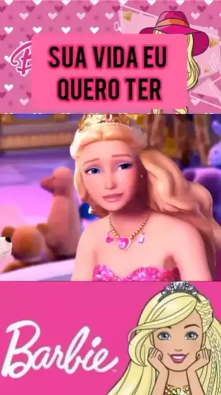 Barbie A Princesa & A Pop Star  Sua Vida Eu Quero Ter 