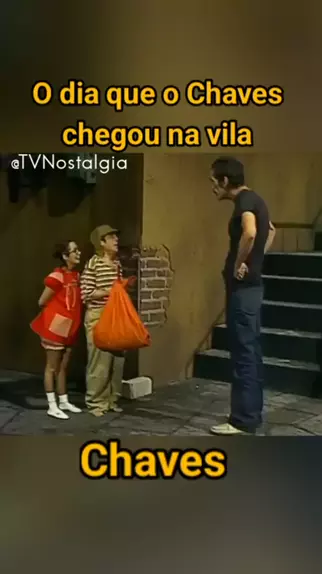 quando o chaves chegou na vila