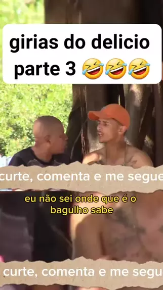 1 MINUTO DE GIRIAS DO DELICIO 😂😂😂 