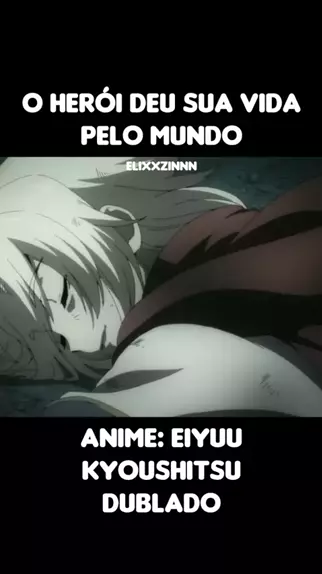 Anime #eiyuukyoushitsu #animedublado