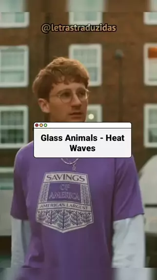 Heat Waves- #glassanimals #heatwaves #musica #tradução