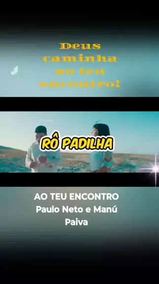 Paulo Neto lança sua nova música Ao Teu Encontro, com Manú Paiva - News  Gospel