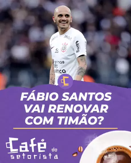 Corinthians Não Descarta Renovar Com Fábio Santos!