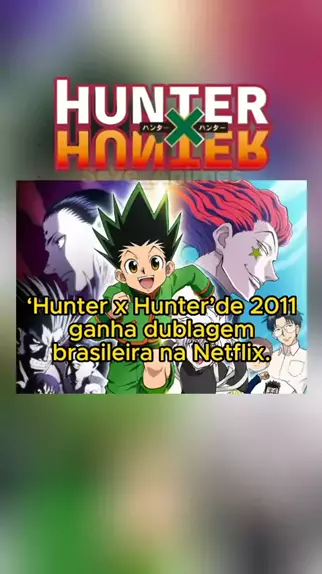 hunter x hunter 2011 dublagem