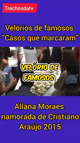 AS MORT3S PRECOCES DE CRISTIANO ARAÚJO E ALLANA MORAES