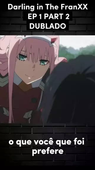 DARLING in the FRANXX - Episódio 1 (Dublado) 