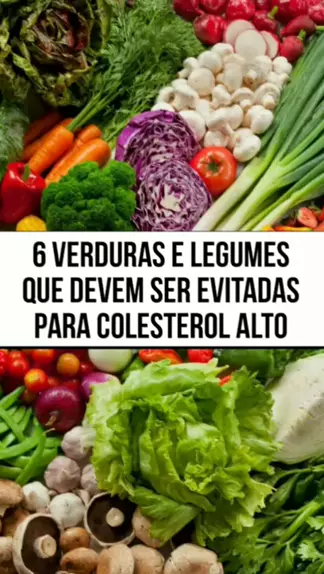 6 Verduras e Legumes Que Devem Ser Evitados Para Colesterol Alto