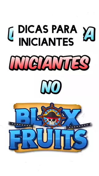 Dicas para começar a jogar Blox Fruits