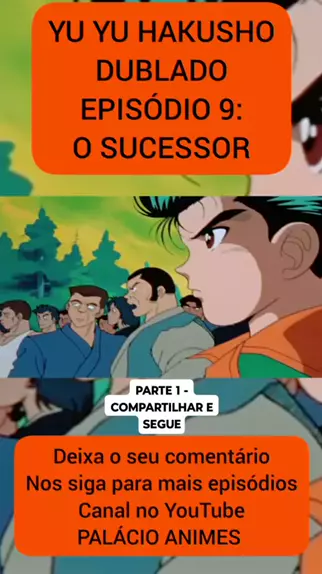 Episódio 09 - O Sucessor (Yu Yu Hakusho - Dublado) HD