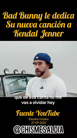 Chismes Al d a ChismesAlDia . udio original criado por Chismes Al d a. parati viral kwai amor atodocolor Bad Bunny le dedica su nueva canci n a Kendal Jenner