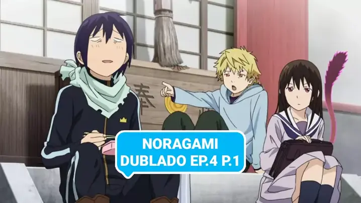 Confira um trecho dublado do episódio 4 de NORAGAMI pela