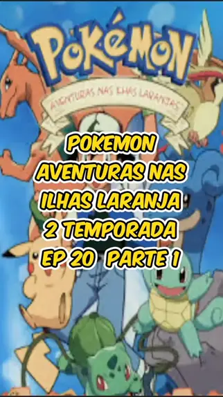 Pokémon - Aventuras nas Ilhas Laranjas