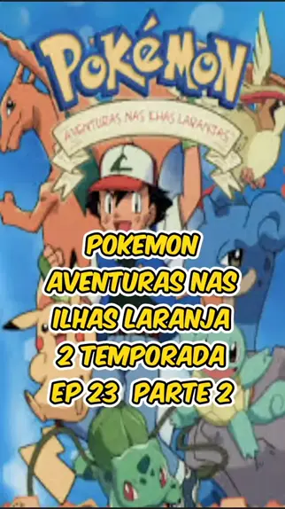 Pokémon - Aventuras nas Ilhas Laranjas