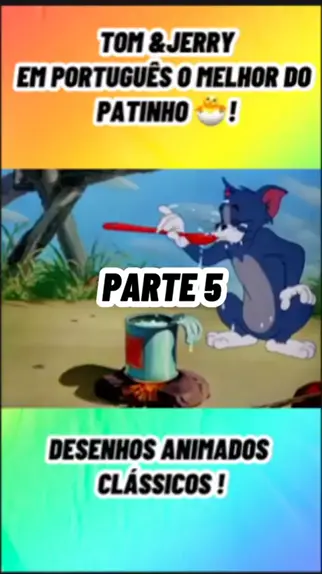 Tom & Jerry em Português, Brasil, O melhor de Patinho