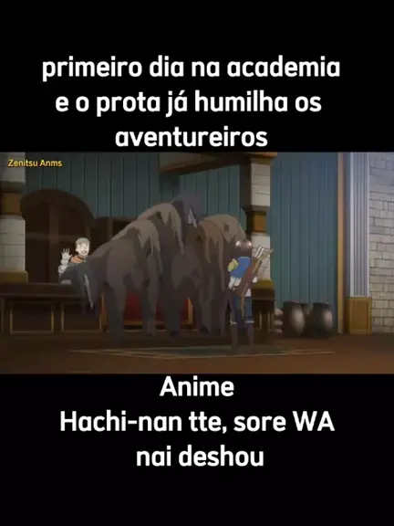 assistir anime hachi nan tte sore wa nai deshou