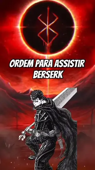 Assistir Berserk: Ougon Jidai-hen - Memorial Edition Dublado Todos os  Episódios Online