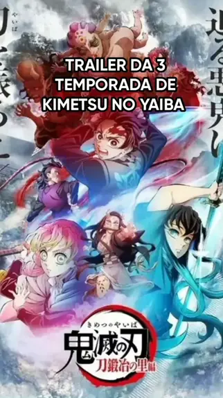 KIMETSU NO YAIBA 3ª TEMPORADA DATA DE LANÇAMENTO, TRAILER E + 