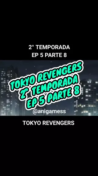 TOKYO REVENGERS 2 TEMPORADA EP 8 LEGENDADO PT-BR - DATA E HORA