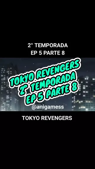 TOKYO REVENGERS 2 TEMPORADA EP 5 LEGENDADO PT-BR - DATA E HORA