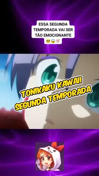 segunda temporada de tonikaku kawaii