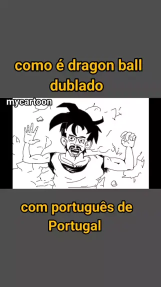 dragon ball dublado no português de portugal