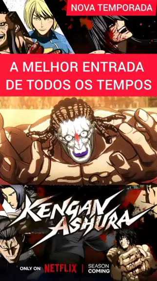 3 TEMPORADA OU PARTE 3 DE KENGAN ASHURA (NETFLIX)? - SERÁ QUE DA? 