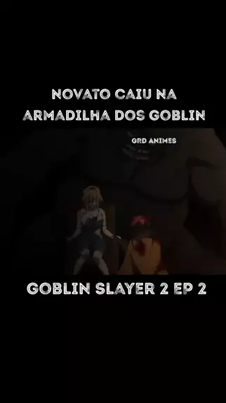Goblin Slayer 2 ep 8 pt6 #GoblinSlayer2 #anime #EstrelaDeFamilia