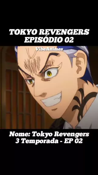 tokyo revengers 3 temporada episódio 2 dublado