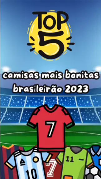 Qual é a camisa mais bonita do Brasileirão 2023?, brasileirão série a