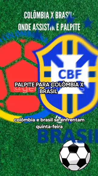 Colômbia x Brasil: onde assistir ao vivo e horário