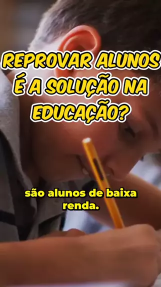 Reprovar Alunos A Solu O Na Educa O Educa O Escola Professor