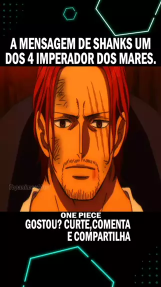 A Mensagem De Shanks Um Dos 4 Imperadores