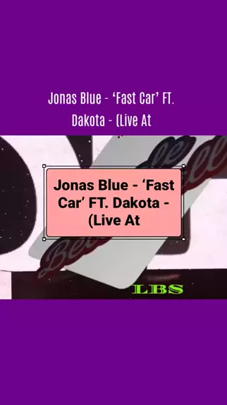 lyrics jonas blue fast car ft dakota official video unknown