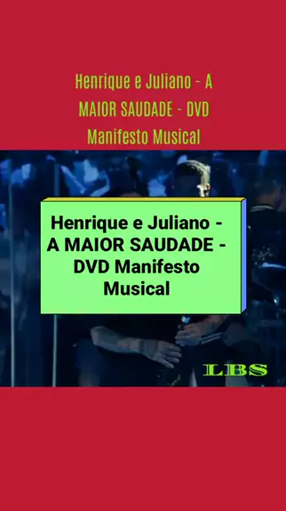 Henrique E Juliano A Maior Saudade Dvd Manifesto Musical