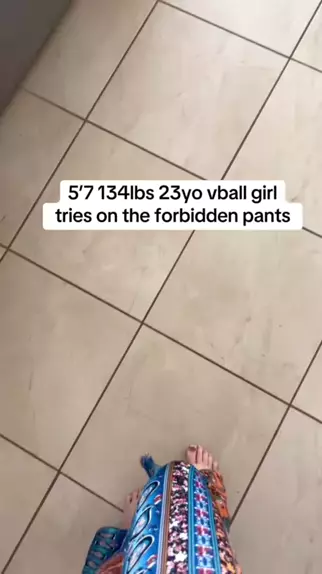 trying on the forbidden pants
