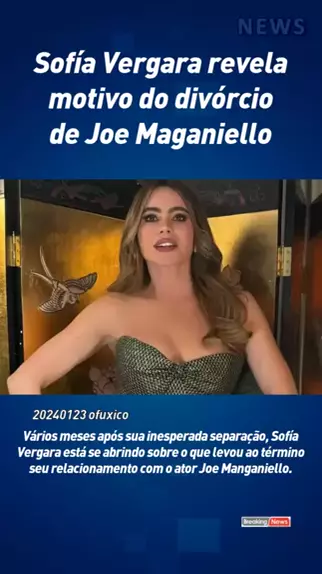 Sofia Vergara revela motivo do fim do casamento com Joe