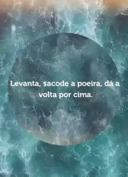 Levanta, sacode a poeira e dá volta por cima