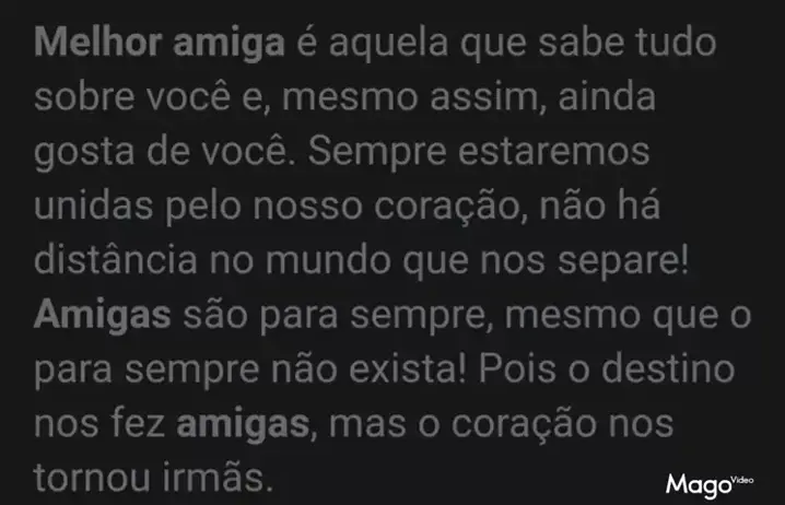 Amigas são para sempre, mesmo que o para sempre não exista! Pois o